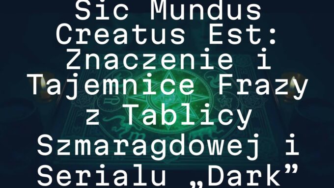 Mystical emerald tablet with ancient Latin inscription 'Sic Mundus Creatus Est', glowing symbols, dark ambient lighting, alchemy theme, mysterious and philosophical vibe, cinematic style.