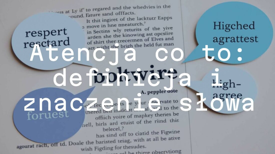 A dictionary page with the word 'atencja' highlighted, surrounded by speech bubbles showing different interpretations like respect, attention, and admiration, vintage style.