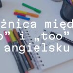 English language concept, words 'to' and 'too' written on a notebook, colorful markers, clean desk, educational vibe, illustrative.