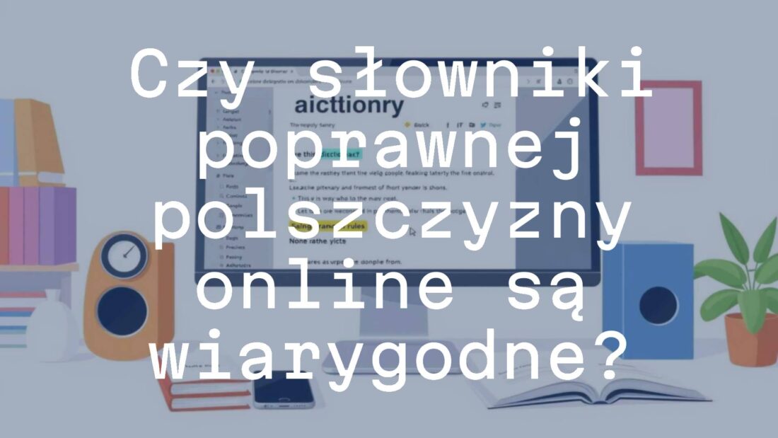 A modern computer screen displaying an online Polish language dictionary, open to a page with highlighted correct grammar rules, books and a smartphone nearby, bright and clean workspace, illustrative style.