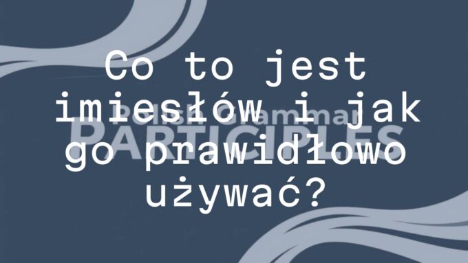 A visual representation of Polish grammar, featuring imiesłów (participle) concept, abstract and educational style, with flowing text elements and a clean, modern design.