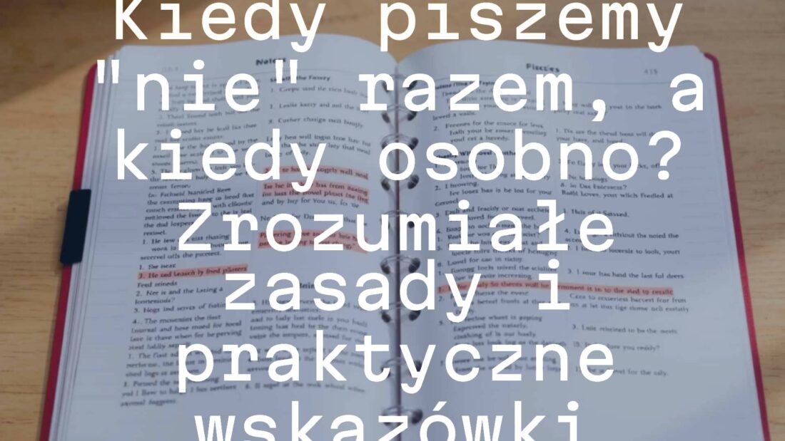 A notebook with highlighted text showing the word 'nie' written both together and separately with examples in Polish, clean and educational style, warm lighting.