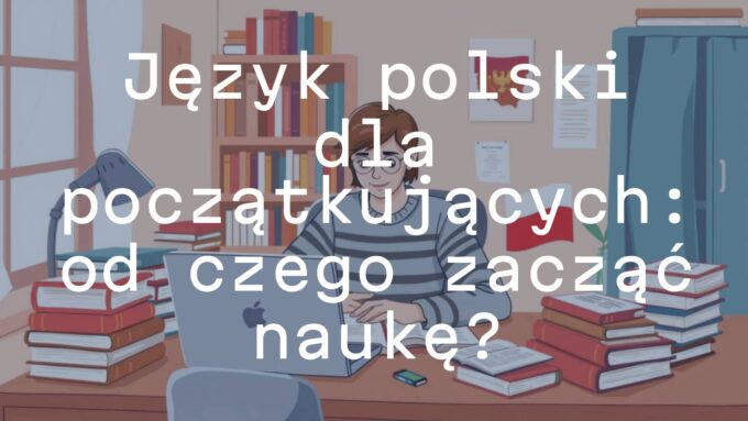 A beginner learning Polish language, studying alphabet and basic phrases, books and laptop on a desk, warm and inviting atmosphere, illustrative style.