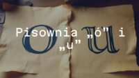 Old-fashioned Polish alphabet letters 'ó' and 'u' on parchment, vintage ink style, warm lighting, educational vibe.